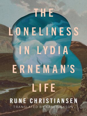 cover image of The Loneliness in Lydia Erneman's Life